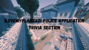 ilovemyplanex21 Police Application Trivia Section.jpg